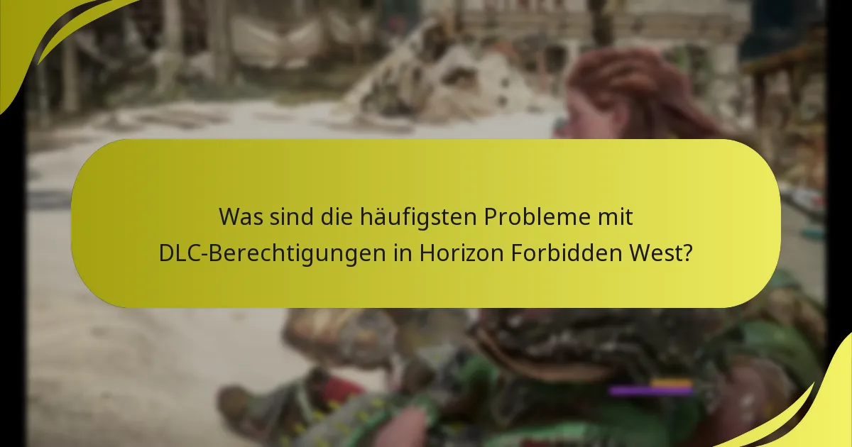 Wie kann ich Probleme mit DLC-Berechtigungen in Horizon Forbidden West beheben?