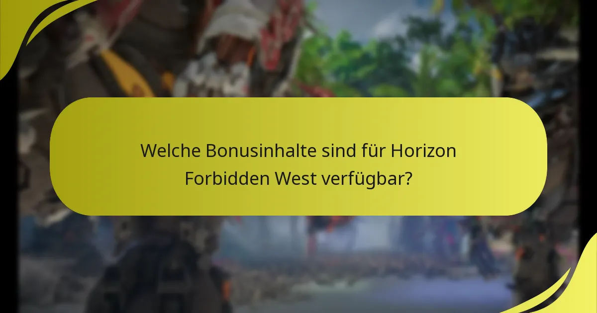 Wie kann ich meine Berechtigung für Bonusinhalte von Horizon Forbidden West überprüfen?