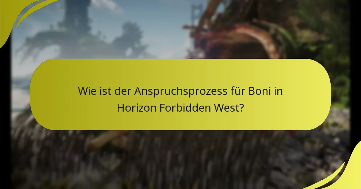 Wie ist der Anspruchsprozess für Boni in Horizon Forbidden West?
